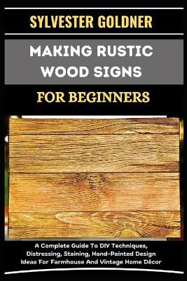 Book cover for Making Rustic Wood Signs for Beginners