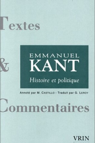 Cover of Histoire Et Politique Idee Pour Une Histoire Universelle Du Point de Vue Cosmopolitique Conjecture Sur Le Commencement de l'Histoire Humaine Le Conflit Des Facultes