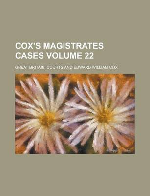 Book cover for Cox's Magistrates Cases Volume 22