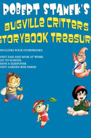 Cover of Robert Stanek's Bugville Critters Storybook Treasury, Volume 1