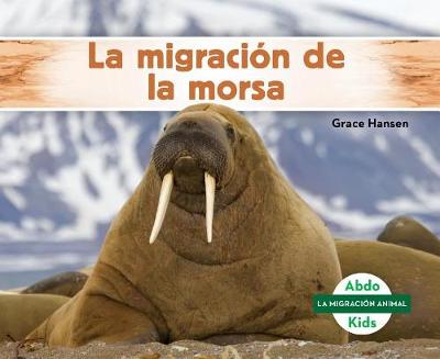 Cover of La Migracion De La Morsa/ Walrus Migration