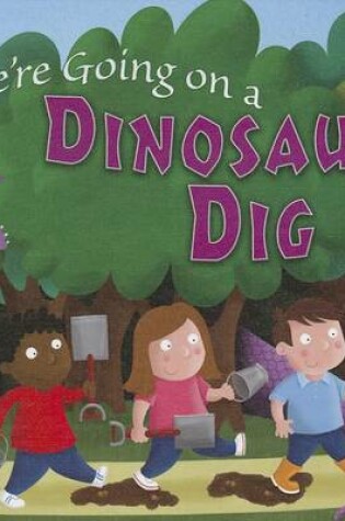 Cover of We're Going on a Dinosaur Dig