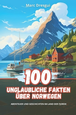 Book cover for 100 Unglaubliche Fakten �ber Norwegen