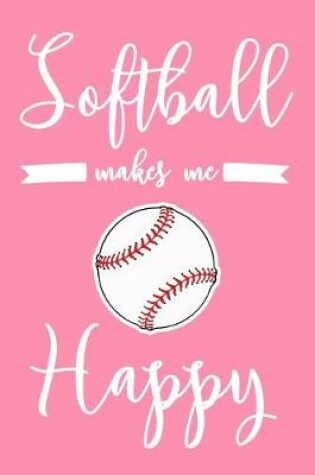 Cover of Softball Makes Me Happy