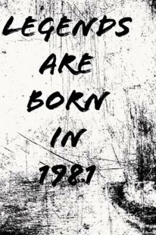 Cover of LEGENDS ARE BORN IN 1981 6x9 in 120 pages