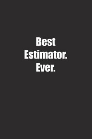 Cover of Best Estimator. Ever.