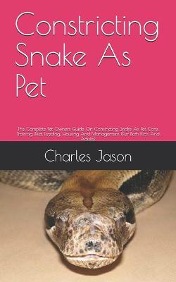 Book cover for Constricting Snake As Pet