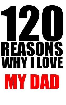 Book cover for 120 reason why i love my dad