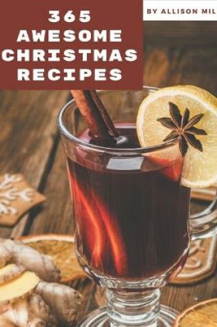Cover of 365 Awesome Christmas Recipes