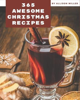 Book cover for 365 Awesome Christmas Recipes