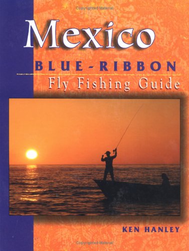 Cover of Mexico Blue-Ribbon Fly Fishing Guide