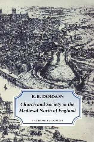 Cover of Church and Society in the Medieval North of England