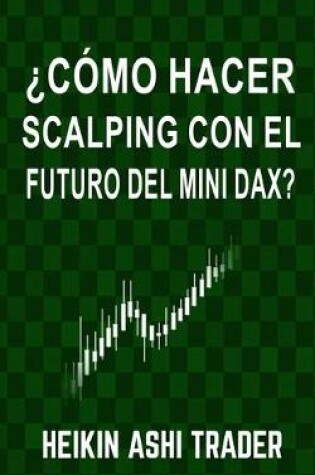 Cover of ¿Cómo Hacer Scalping con el Futuro del Mini-DAX?
