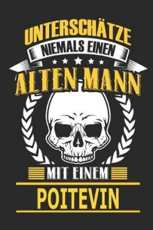 Cover of Unterschatze Niemals Einen Alten Mann Mit Einem Poitevin