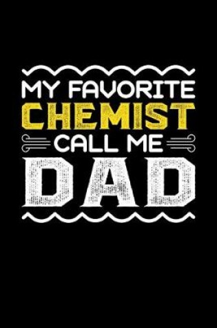 Cover of My Favorite Chemist Call Me Dad