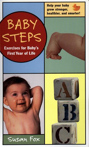 Cover of Baby Steps: Exercises for Baby's First Year of Life / Susan Fox