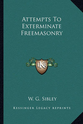 Book cover for Attempts to Exterminate Freemasonry