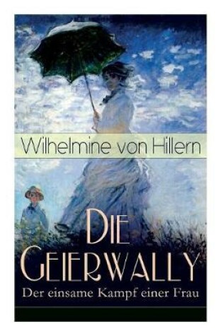 Cover of Die Geierwally - Der einsame Kampf einer Frau