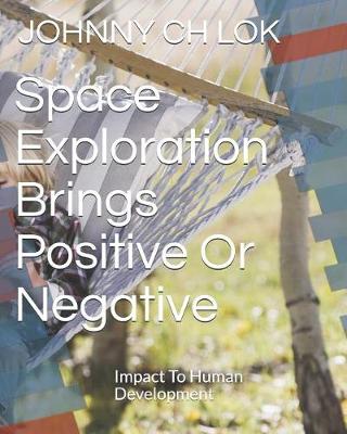 Book cover for Space Exploration Brings Positive or Negative