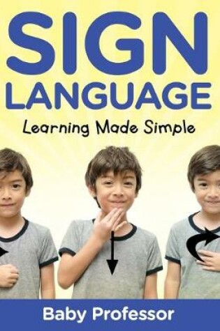 Cover of Sign Language Workbook for Kids - Learning Made Simple