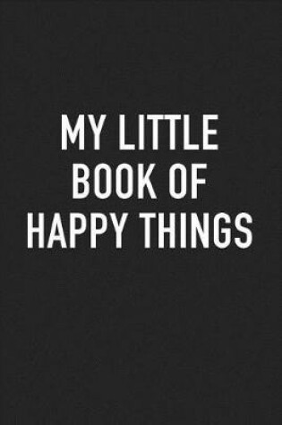 Cover of My Little Book of Happy Things