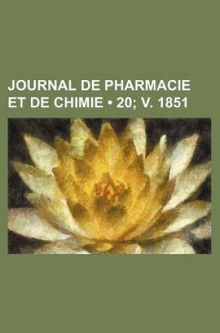 Cover of Journal de Pharmacie Et de Chimie (20; V. 1851)