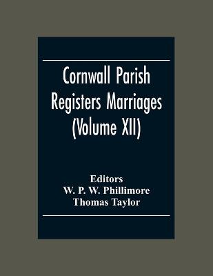 Book cover for Cornwall Parish Registers Marriages (Volume Xii)