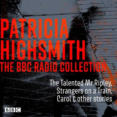Book cover for The Patricia Highsmith BBC Radio Collection