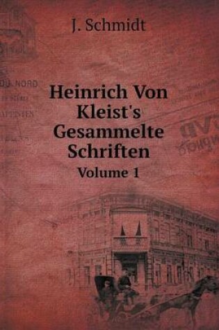 Cover of Heinrich Von Kleist's Gesammelte Schriften Volume 1