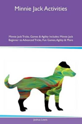 Cover of Minnie Jack Activities Minnie Jack Tricks, Games & Agility Includes