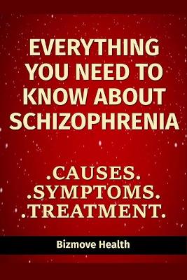 Book cover for Everything you need to know about Schizophrenia