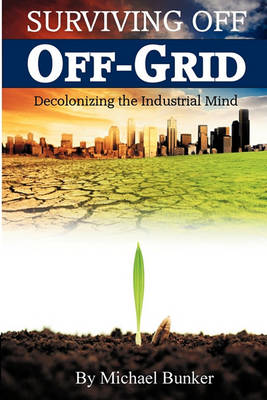 Book cover for Surviving Off Off-Grid