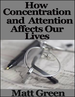 Book cover for How Concentration and Attention Affects Our Lives