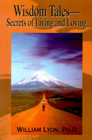 Cover of Wisdom Tales--Secrets of Living and Loving