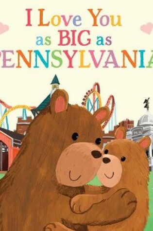 Cover of I Love You as Big as Pennsylvania