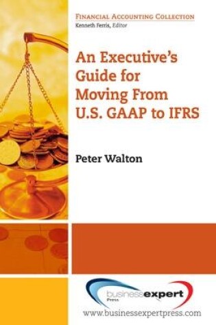 Cover of An Executive's Guide for Moving from US GAAP to IFRS