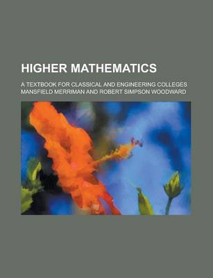 Book cover for Higher Mathematics; A Textbook for Classical and Engineering Colleges