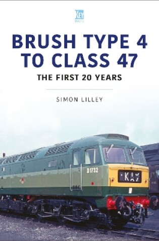 Cover of Brush Type 4 to Class 47 - the first 25 Years