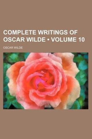 Cover of Complete Writings of Oscar Wilde (Volume 10)