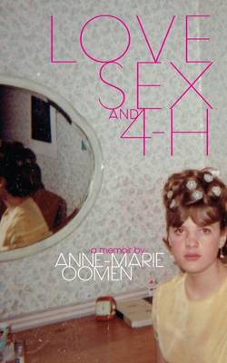 Book cover for Love, Sex, and 4-H