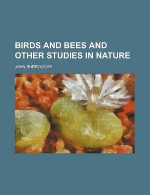 Book cover for Birds and Bees and Other Studies in Nature