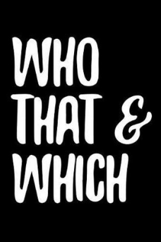 Cover of Who That & Which