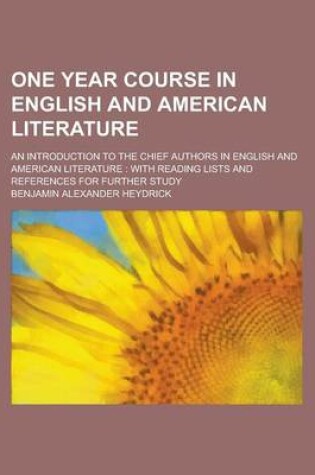 Cover of One Year Course in English and American Literature; An Introduction to the Chief Authors in English and American Literature