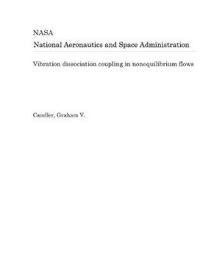 Book cover for Vibration Dissociation Coupling in Nonequilibrium Flows