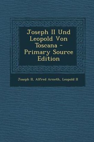 Cover of Joseph II Und Leopold Von Toscana - Primary Source Edition