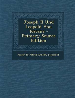 Book cover for Joseph II Und Leopold Von Toscana - Primary Source Edition