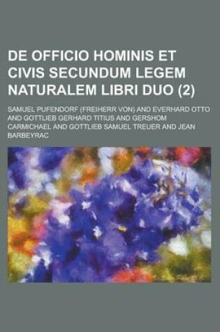 Cover of de Officio Hominis Et Civis Secundum Legem Naturalem Libri Duo (2 )