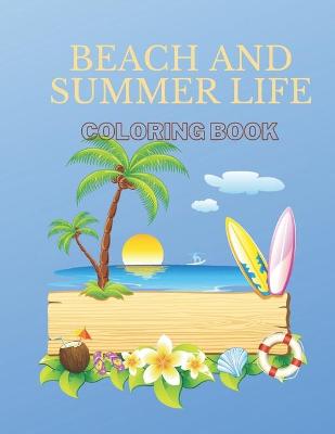 Book cover for Beach And Summer Life Coloring Book