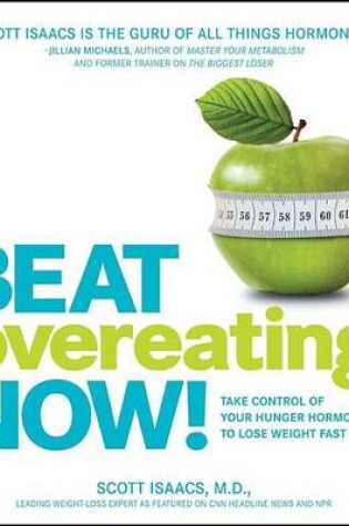 Cover of Beat Overeating Now!: Take Control of Your Hunger Hormones to Lose Weight Fast