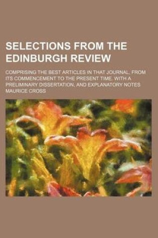 Cover of Selections from the Edinburgh Review (Volume 5-6); Comprising the Best Articles in That Journal, from Its Commencement to the Present Time. with a Pre